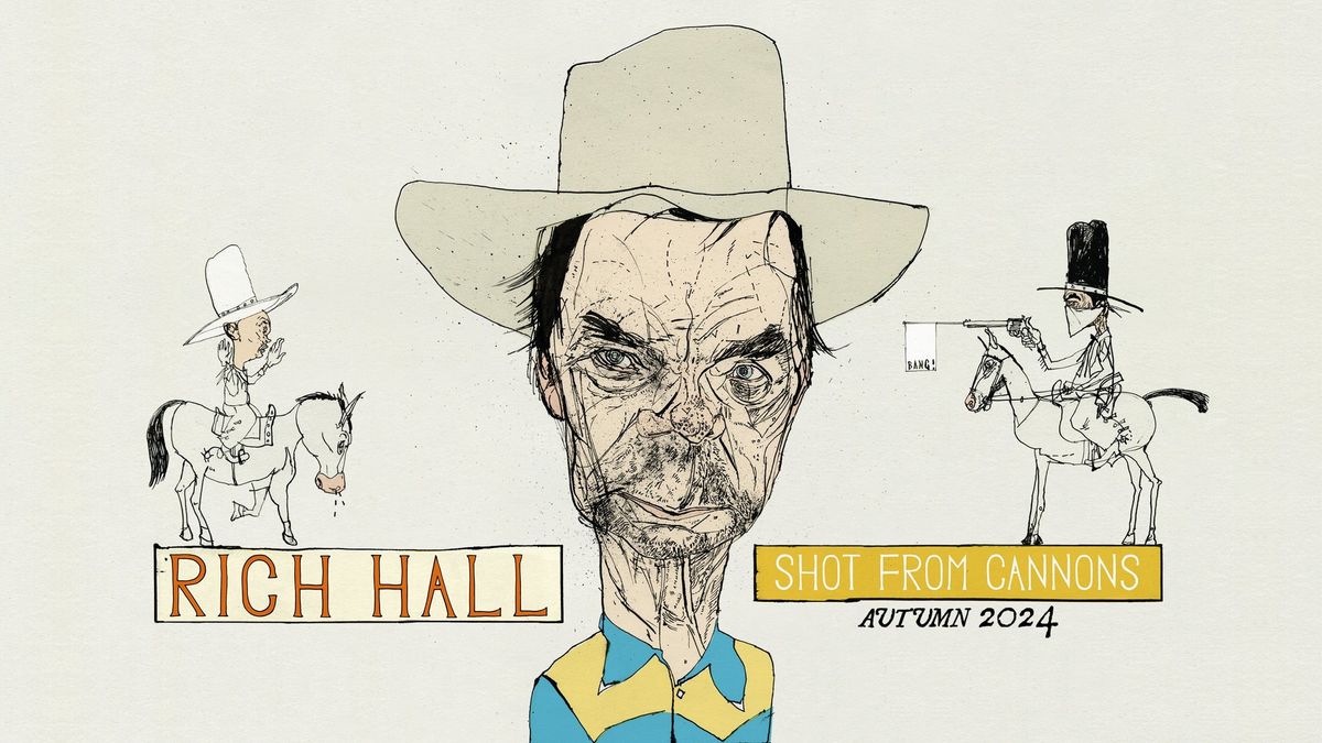 Rich Hall: Shot From Cannons