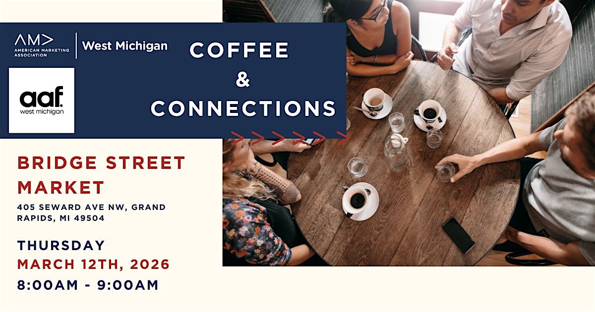 Coffee & Connections at Bridge St. Market Caf\u00e9 with AMA & AAF West MI
