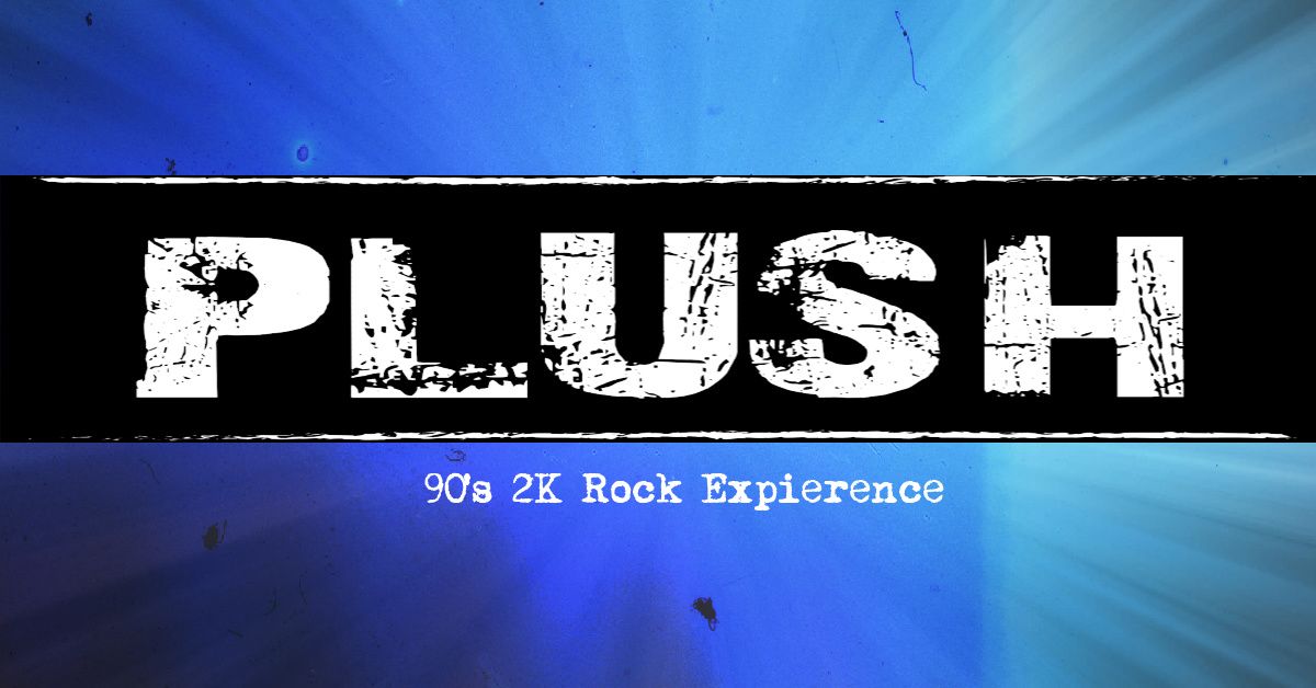 PLUSH 90z-2k rock LIVE @ Southbound!!