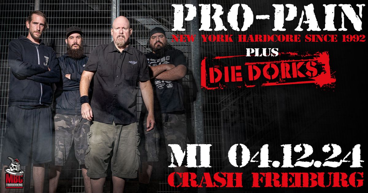 PRO-PAIN ( NYHC ) + DIE DORKS (DE)