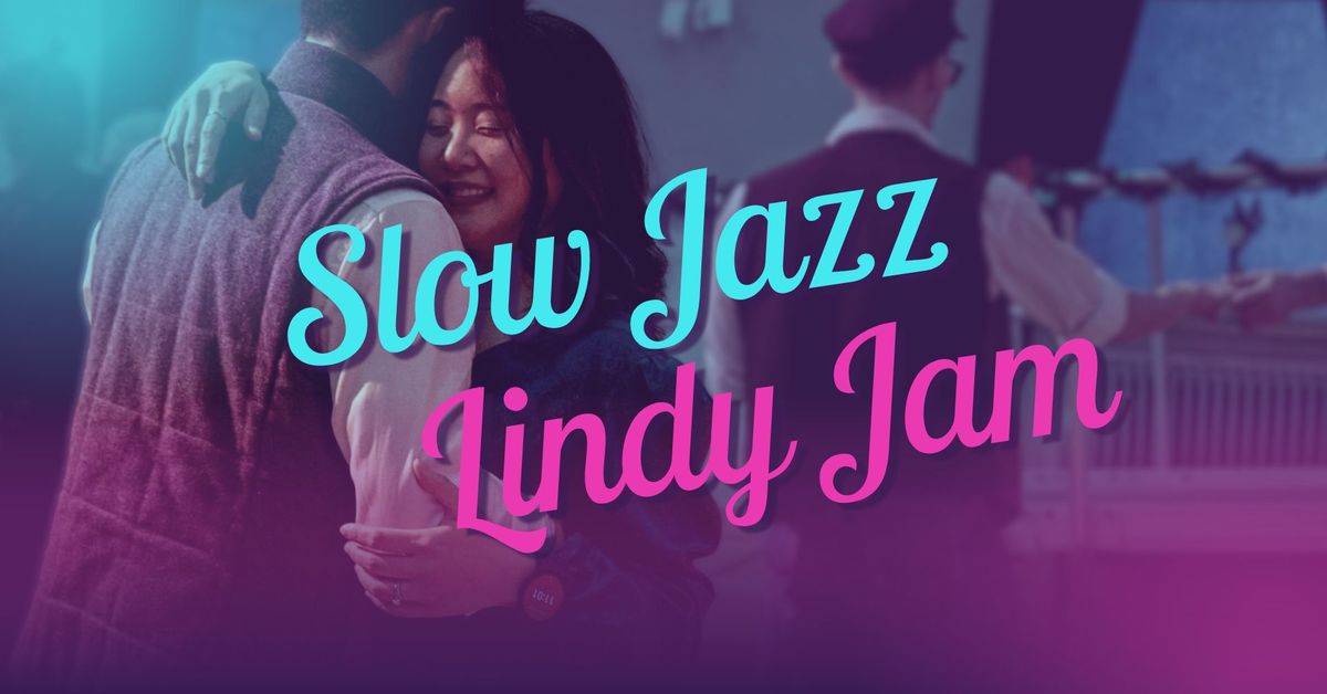 Slow Jazz Lindy Jam - Social Dance