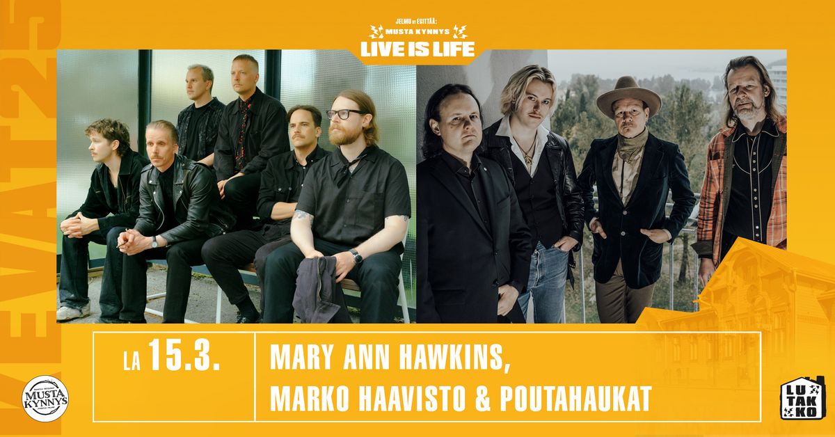 Live is Life: Mary Ann Hawkins, Marko Haavisto & Poutahaukat \/ Musta Kynnys