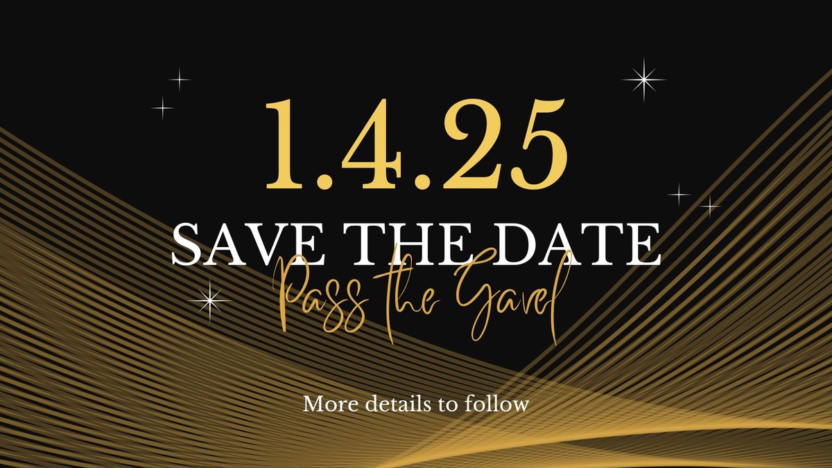 Pass the Gavel 2025 - Save the Date