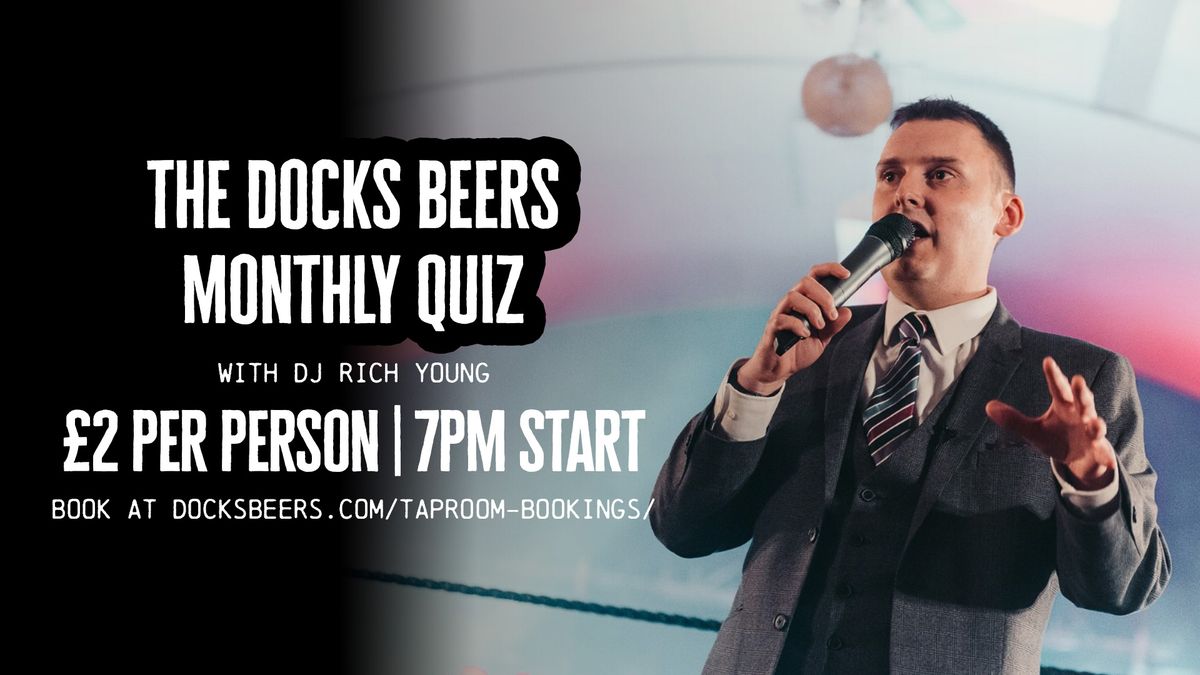 The Docks Beers Monthly Quiz - Hosted By Richard Young