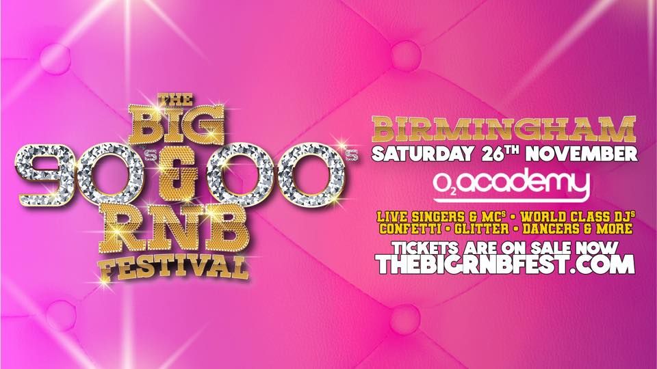 The Big 90's & 00's R&B Festival - Birmingham