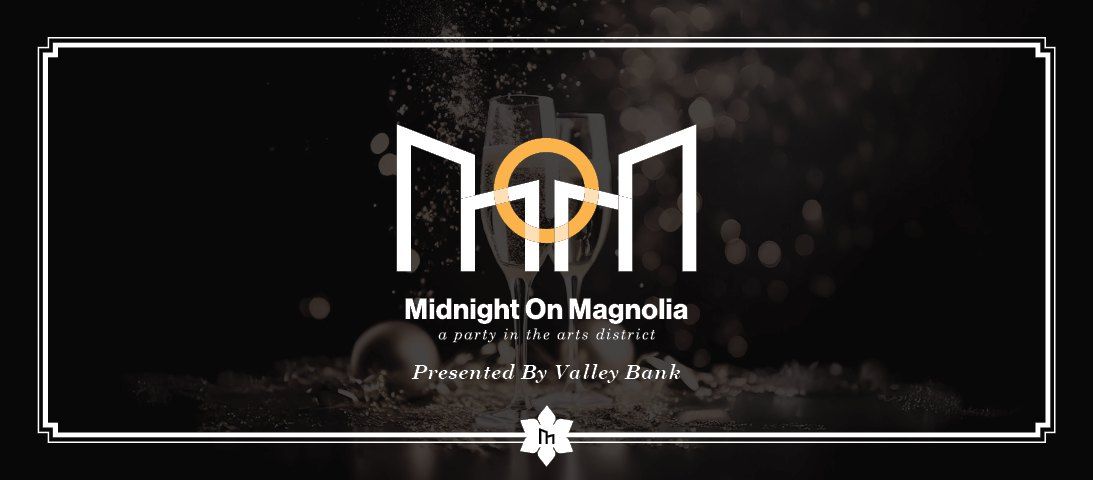 Midnight On Magnolia: A Party in the Arts District, Presented by Valley Bank