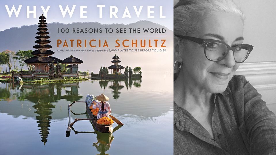 Patricia Schultz | Why We Travel