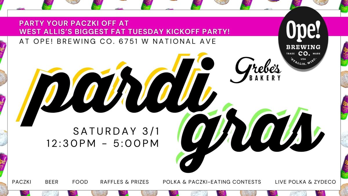 PARDI GRAS Presented by Ope! Brewing & Grebe's Bakery