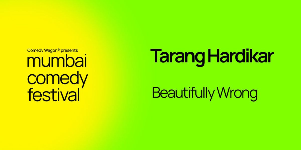 Tarang Hardikar: Beautifully Wrong