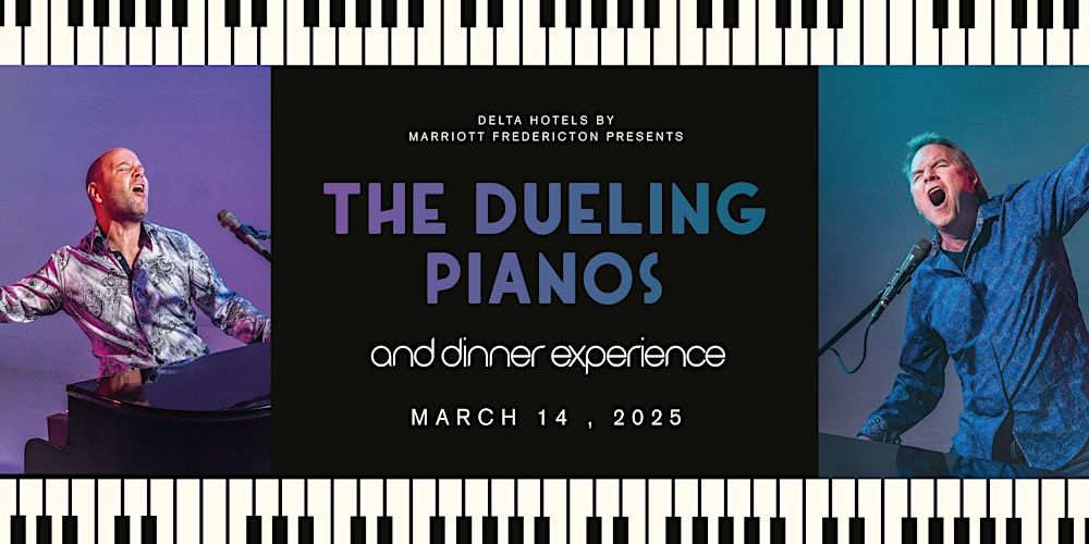 Delta Fredericton presents: The Dueling Pianos & Dinner Experience