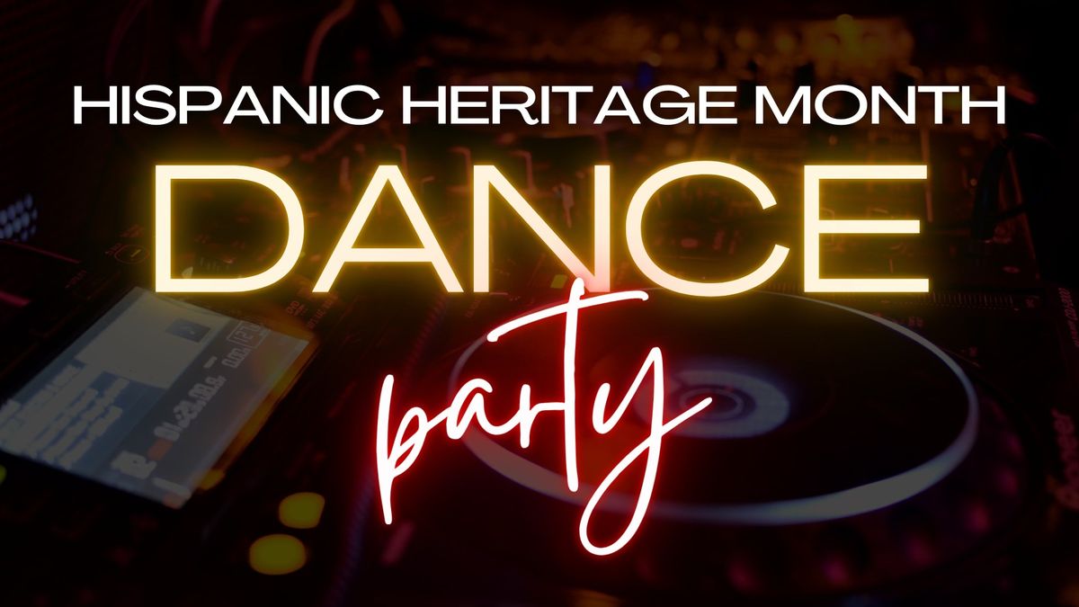 Hispanic Heritage Month Dance Party