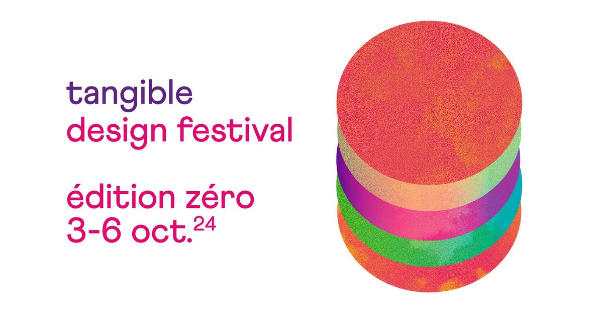 Tangible design festival \u2013 \u00c9dition z\u00e9ro