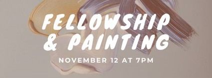 Fellowship & Painting