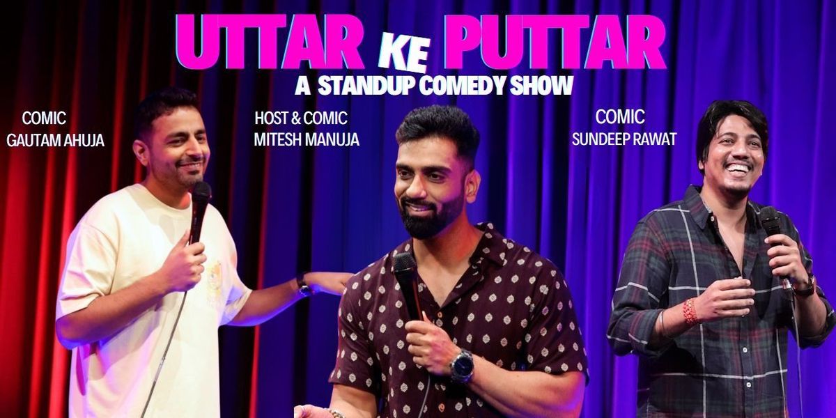 UTTAR KE PUTTAR STANDUP COMEDY SHOW