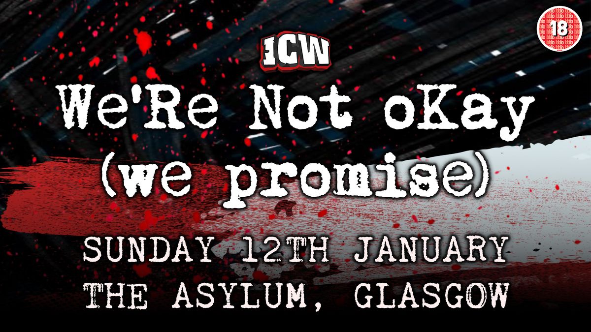 ICW: We're Not Okay (We Promise)