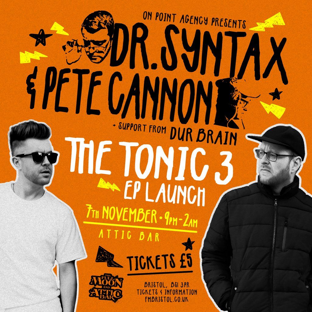 Dr Syntax & Pete Cannon - The Tonic 3 EP Launch