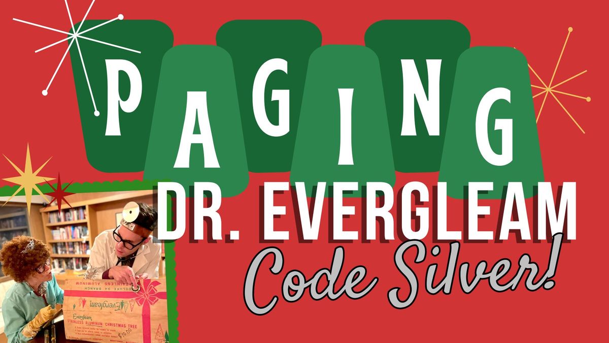 Paging Dr. Evergleam: Code Silver!