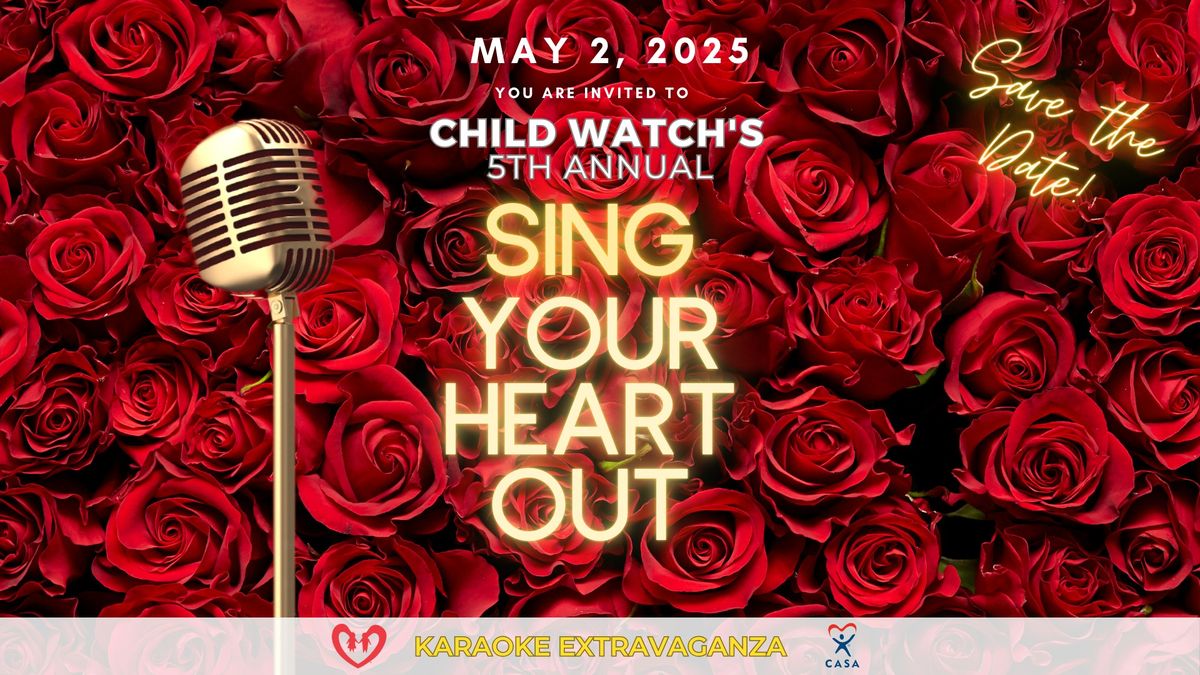 Sing Your Heart Out | Child Watch's 5th Annual Karaoke Extravaganza! 