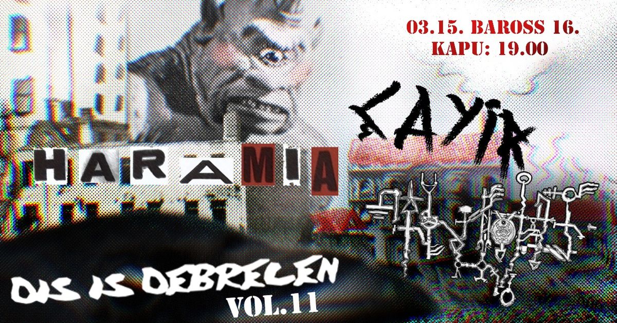 Dis is Debrecen vol. 11 \u2013 A Tokm\u00e1ny, \u00c7ay\u0131r, Haramia | 03.15. BAROSS 16.