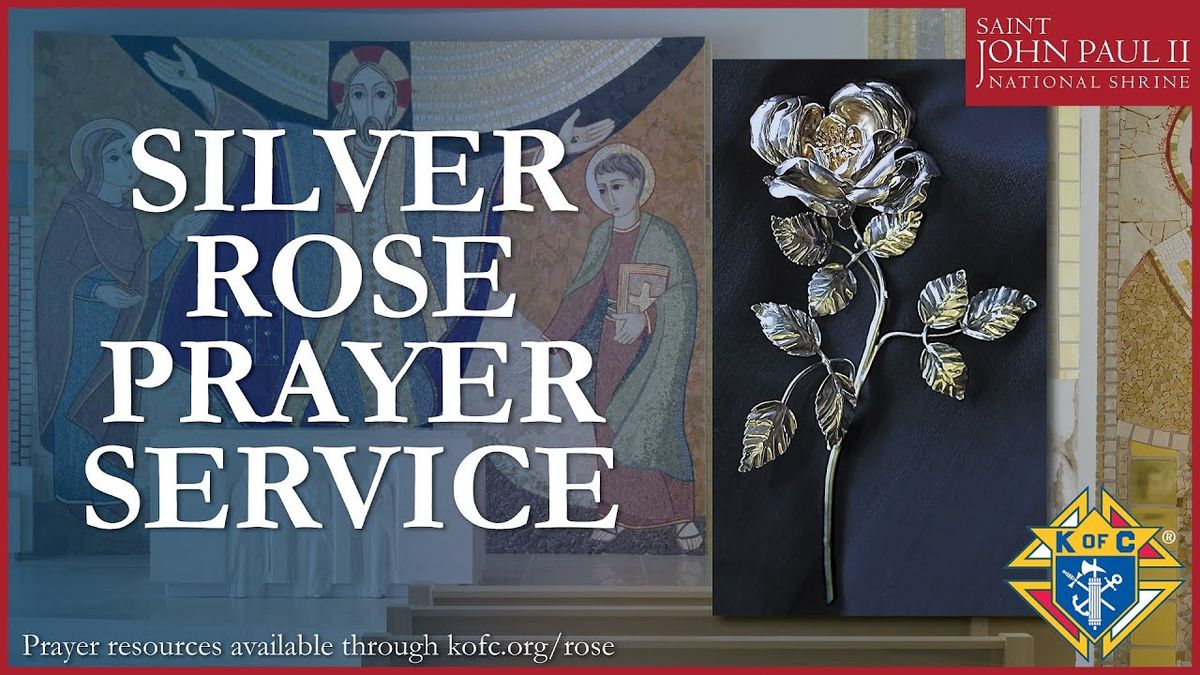 Rosary & Silver Rose Mass - A Celebration of Life