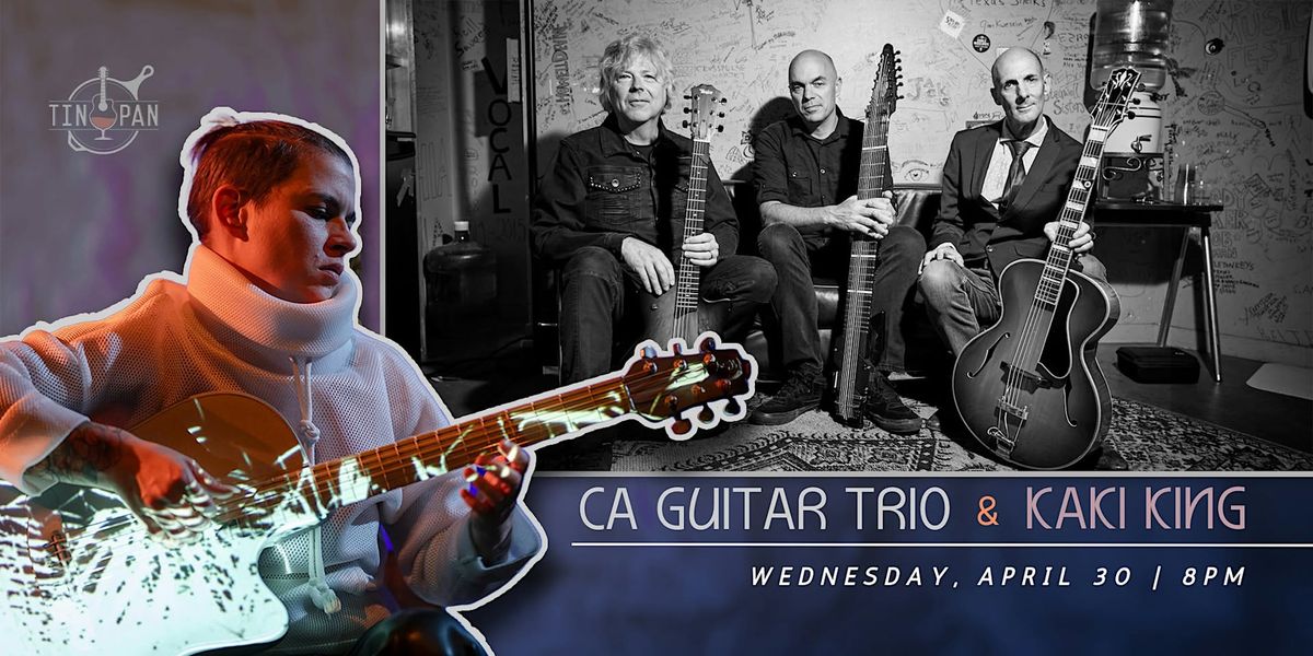 CA Guitar Trio & Kaki King