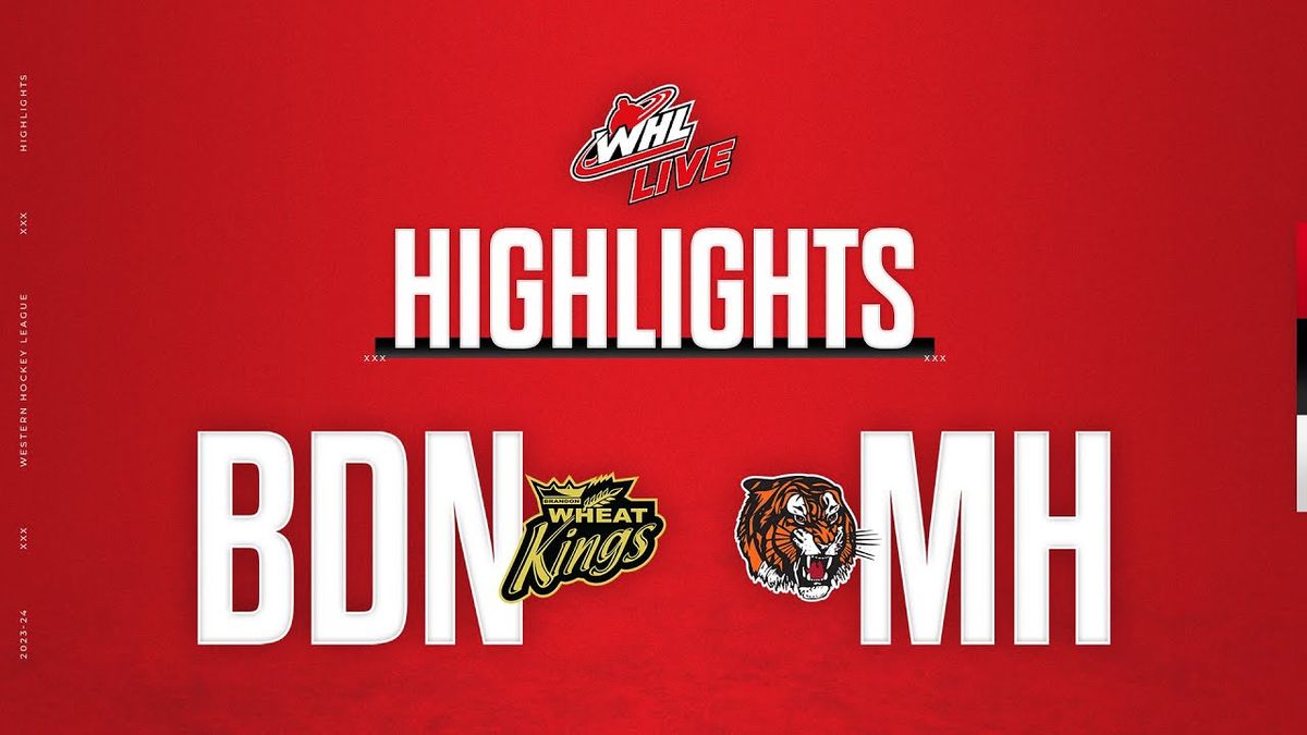 Brandon Wheat Kings vs. Medicine Hat Tigers