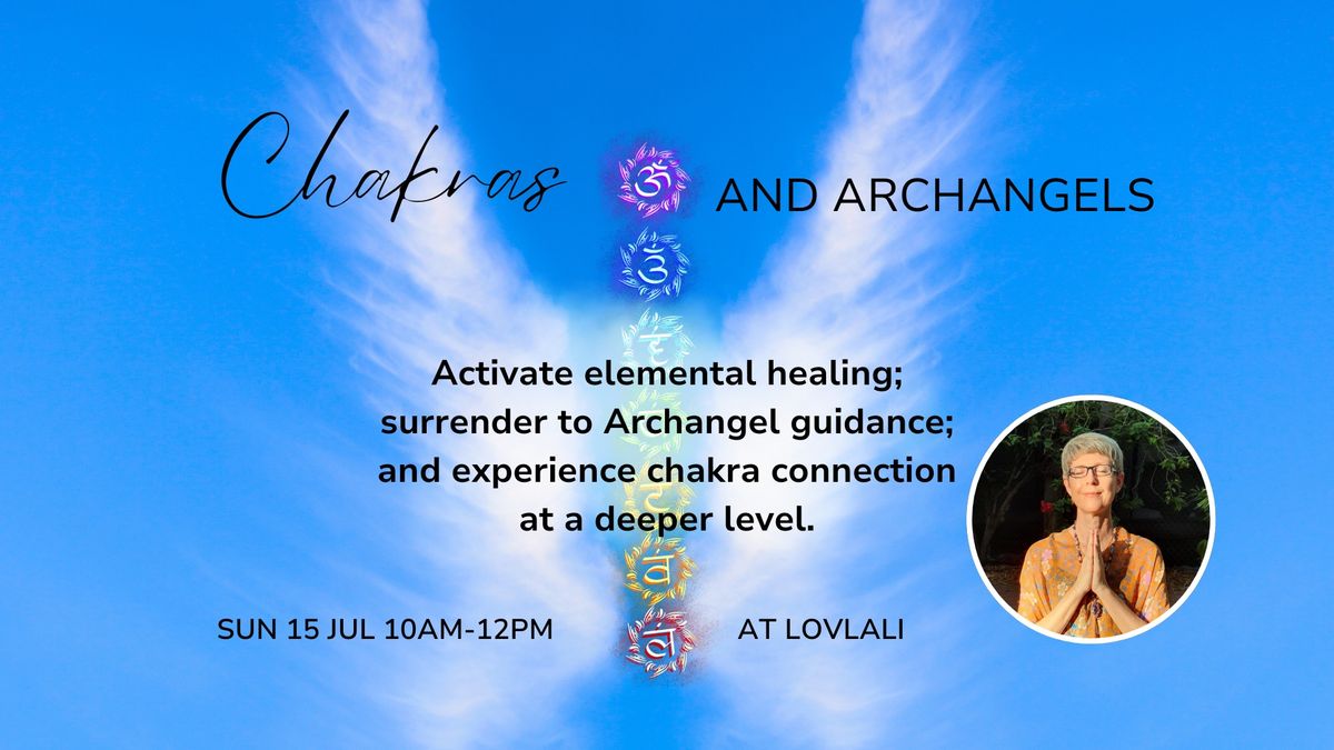 Chakras & Archangels: the alchemy of the elements and spirit