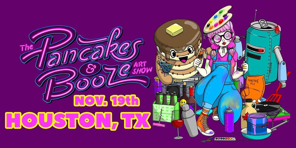 The Houston Pancakes & Booze Art Show