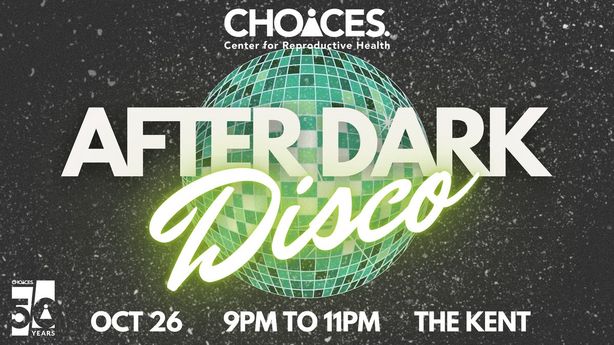 CHOICES 50th After Dark Disco