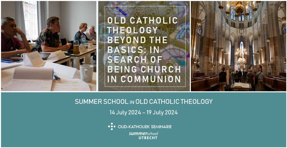 Summer School II Old Catholic Theology beyond the Basics: In Search of Being Church in Communion '24