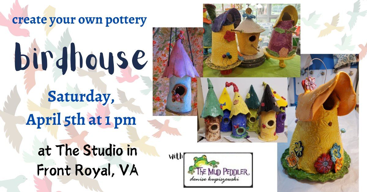 Create a pottery Birdhouse!