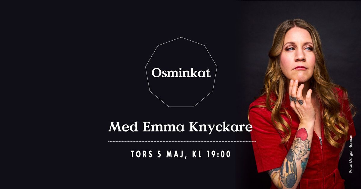 Osminkat med Emma Knyckare