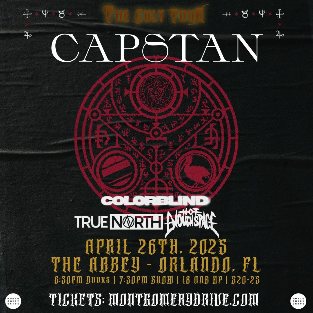 Capstan \u2013 The Cult Tour with Colorblind, True North, and Not Enough Space at The Abbey - Orlando, FL