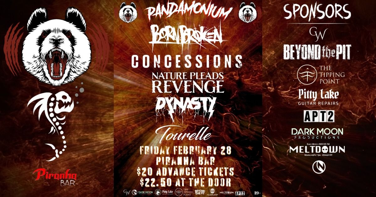 BornBroken, CONCESSIONS, Nature Pleads Revenge, Dynasty, Tourelle live at Piranha Bar!