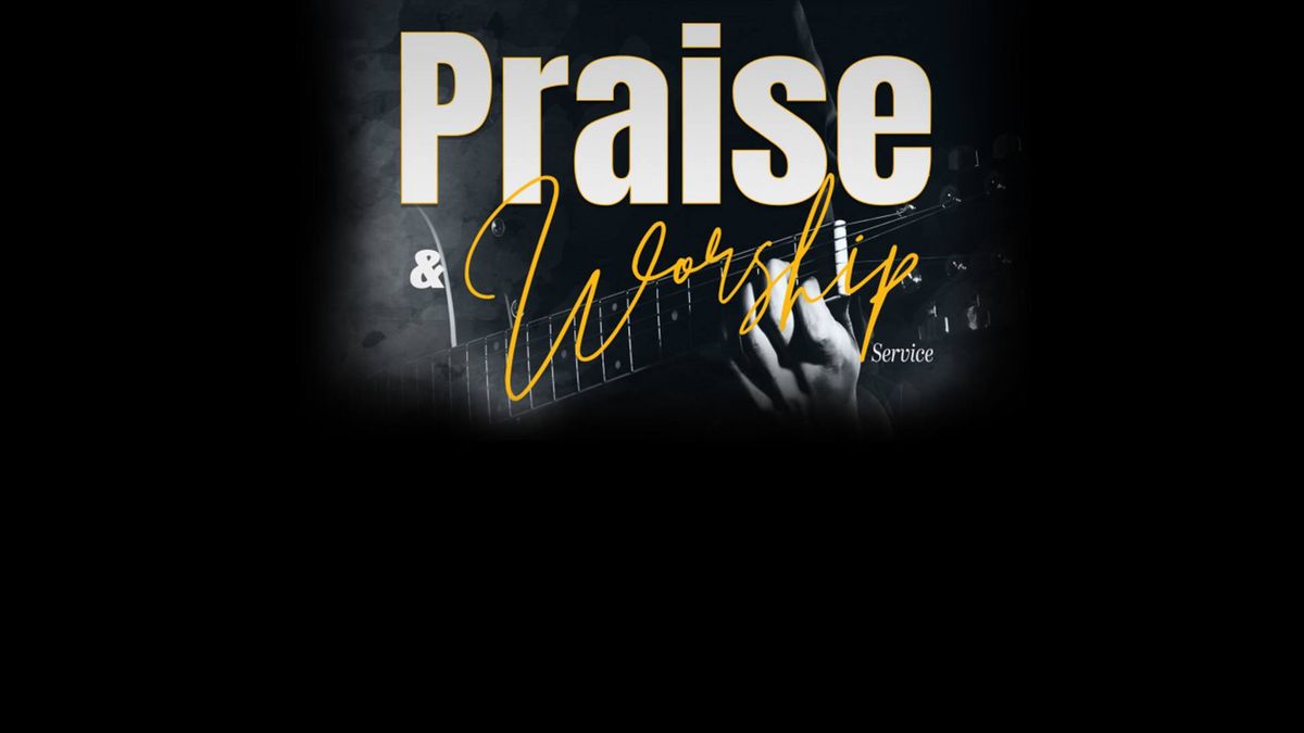 Monthly Praise & Worship Service