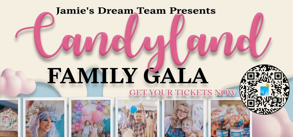 Candyland Family Gala Presented by Jamies Dream Team