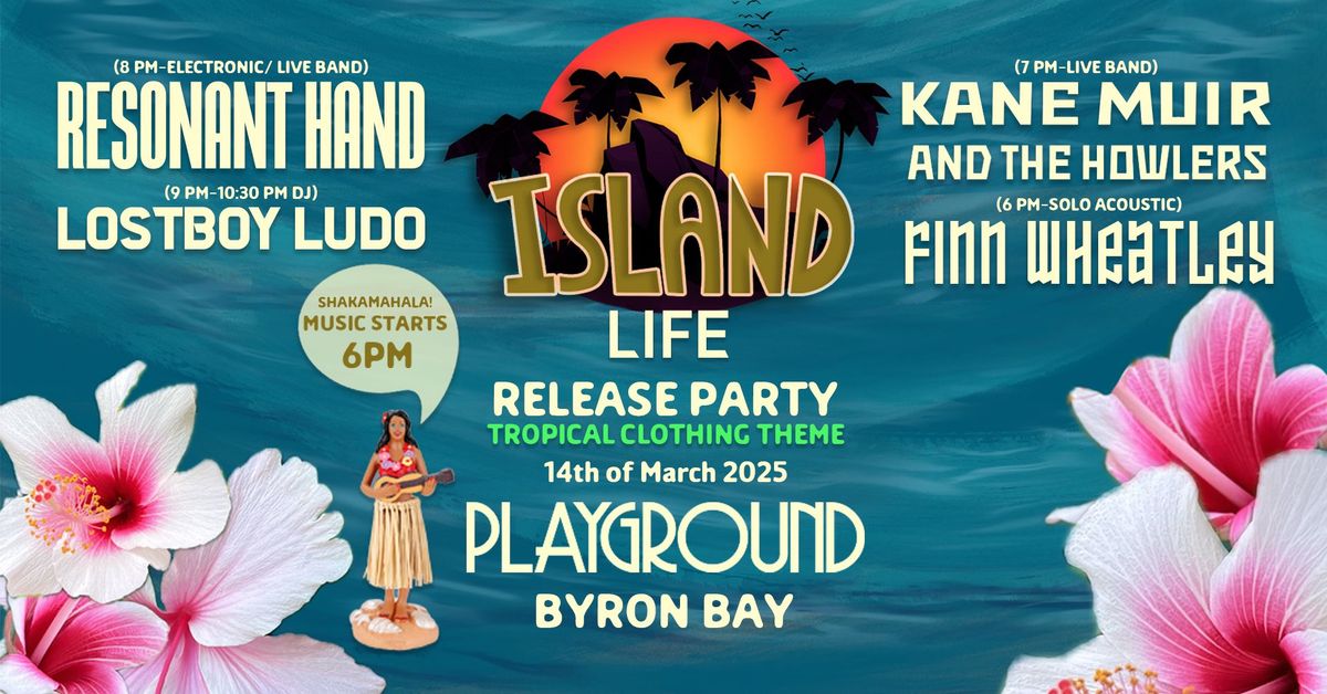 Island Life release party