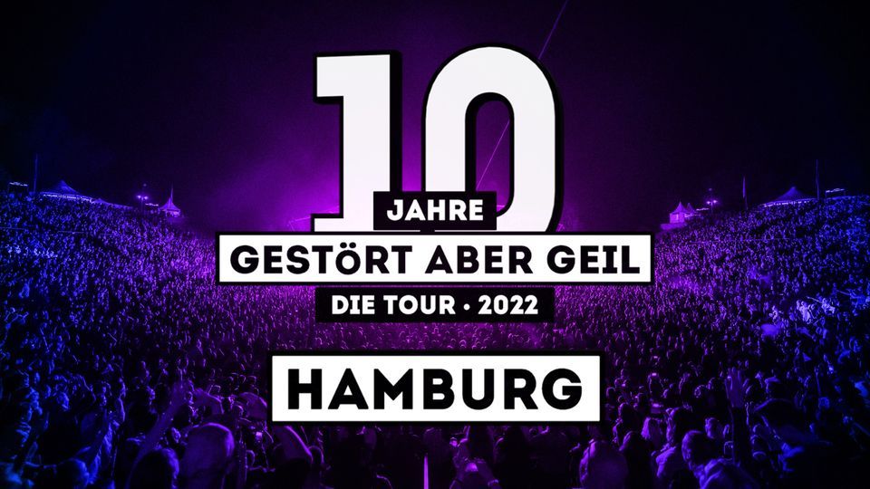 10 Jahre Gest\u00f6rt aber GeiL - Neu Die Tour 2022 - Hamburg