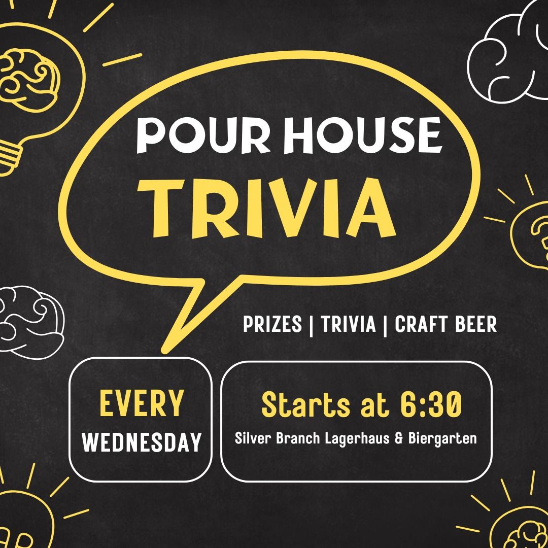 Pour House Trivia - Every Wednesday!