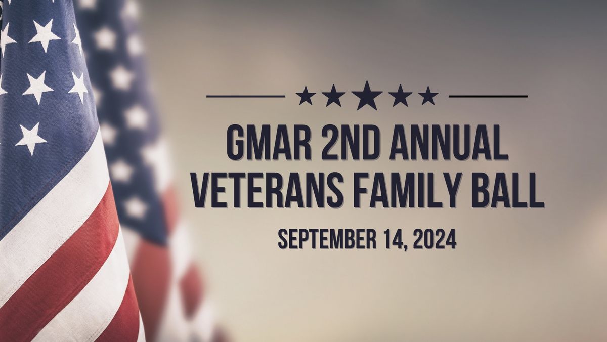The GMAR 2nd Annual Veteran Family Ball