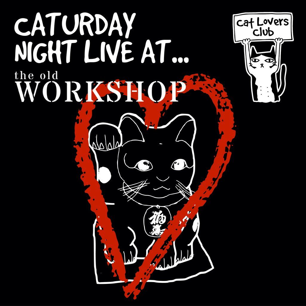 Caturday Night Live at the Old Workshop