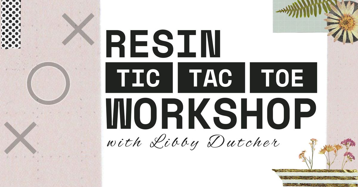 Resin Tic-Tac-Toe Workshop