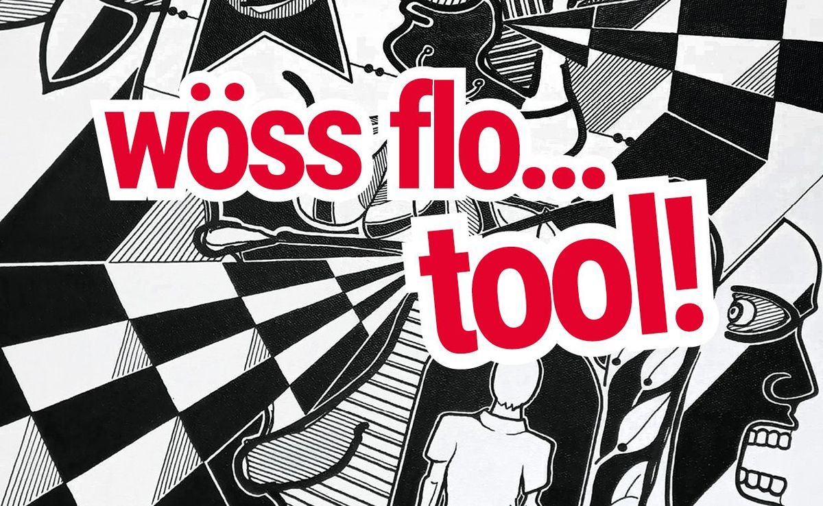 Vernissage || w\u00f6ss flo... tool!