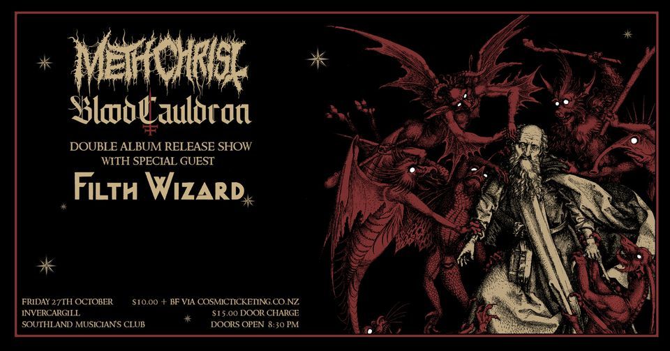 Methchrist and Blood Cauldron with Filth Wizard - Invercargill