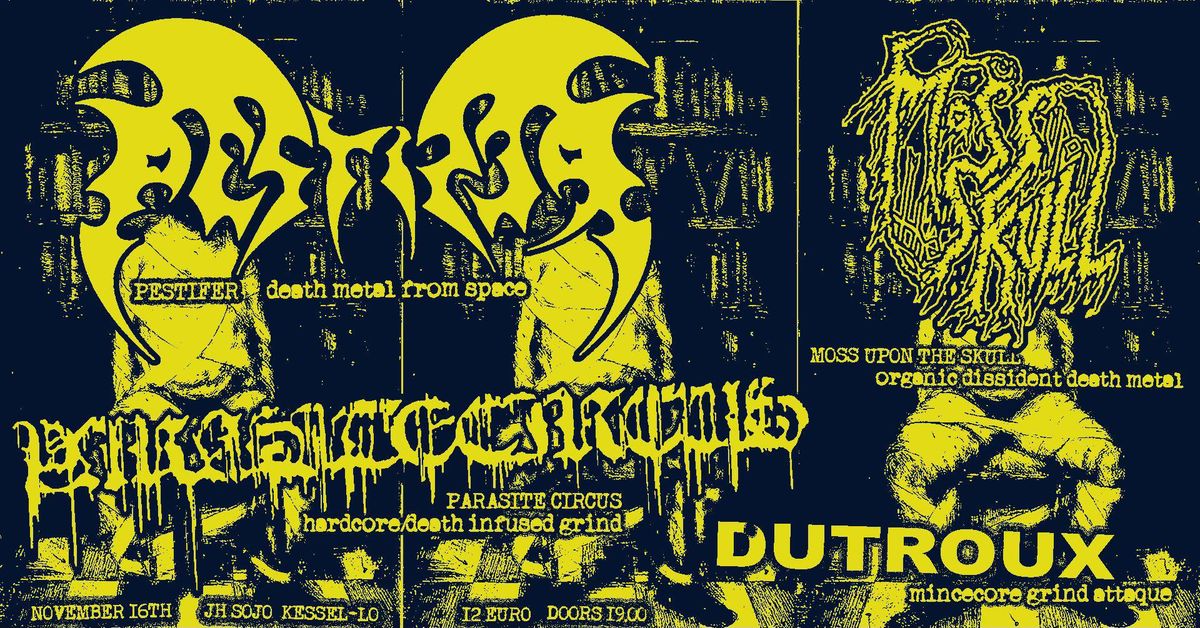 CoreGrindDeath PESTIFER+PARASITE CIRCUS+MOSS UPON THE SKULL+DUTROUX 