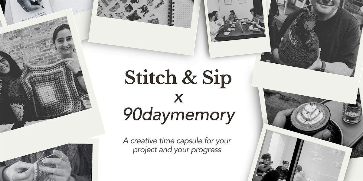 Stitch & Sip: A Creative Time Capsule (Part 2)