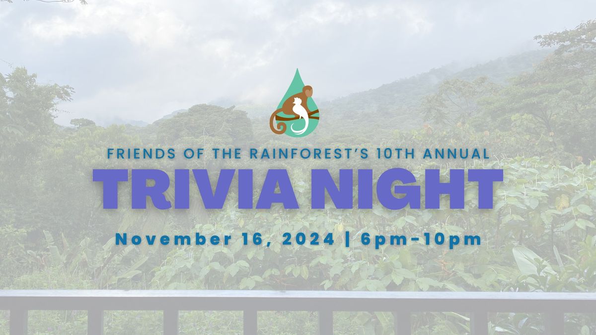 Friends of the Rainforest's 10th Annual Trivia Night