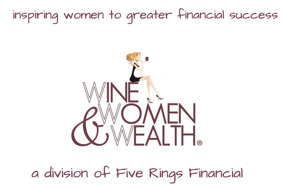 Wine, Women & Wealth Vancouver, WA 5:30 pm PST