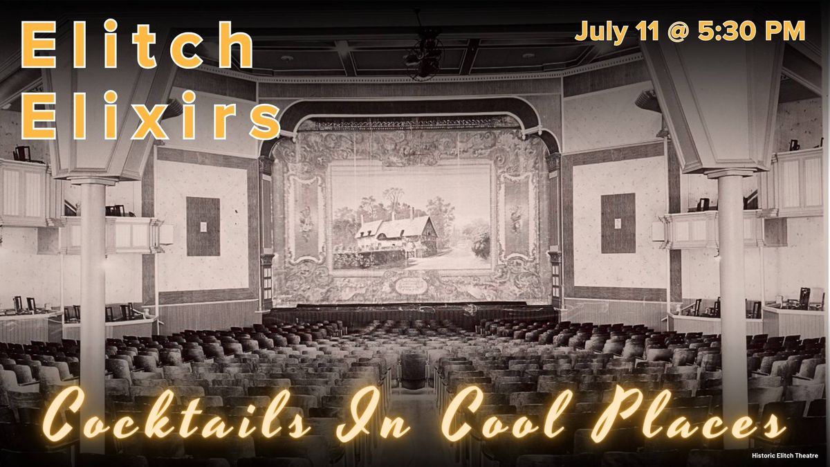 Elitch Elixirs: Drinks at the Theatre