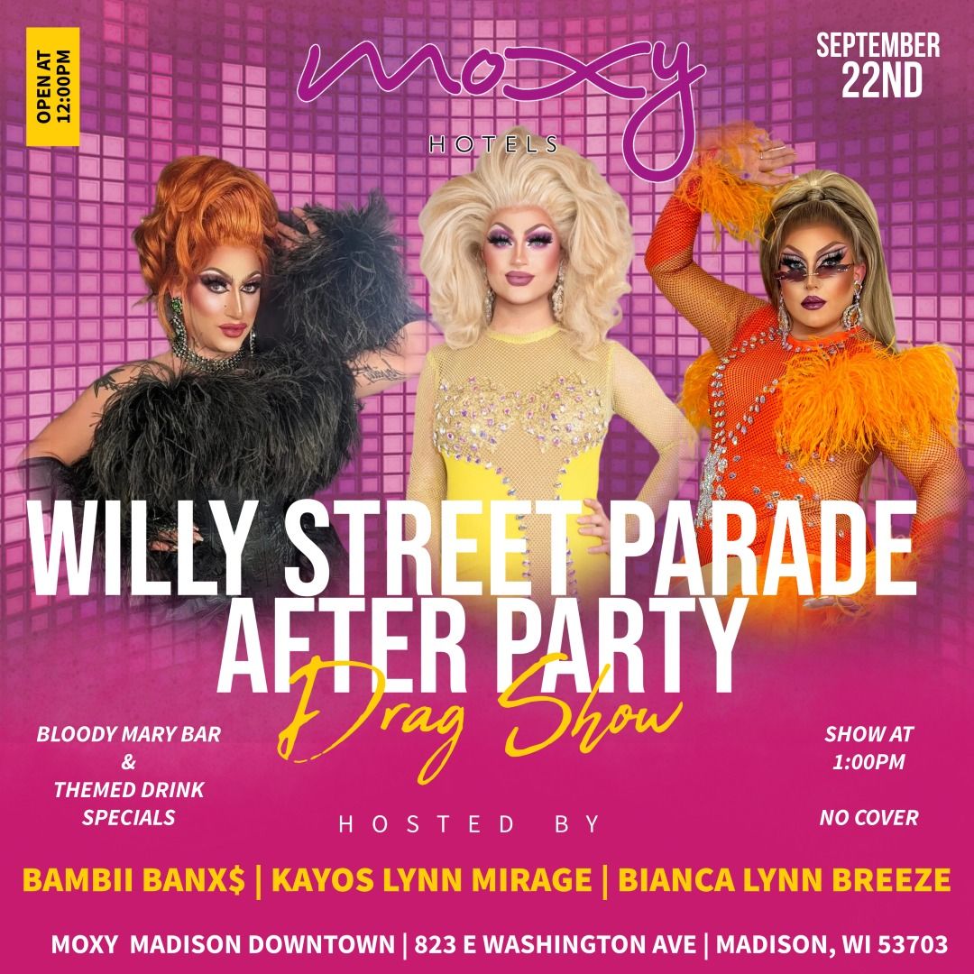 Willy Street Parade After Party Drag Show @ The Moxy